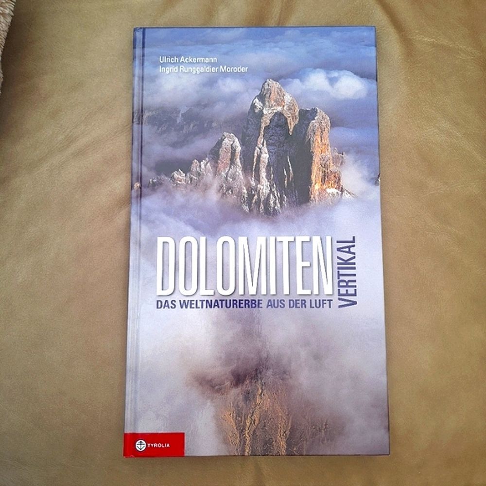 Dolomiten vertikal: The World Natural Heritage from the air / Coffee Table Book